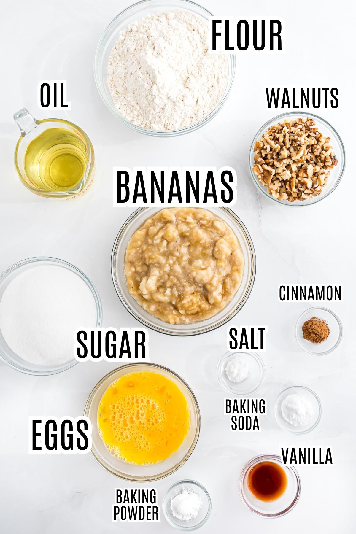 The ingredients needed to make the Banana Nut Bread include oil, all purpose flour, walnuts, bananas, cinnamon, sugar, salt, baking powder, baking soda, eggs, and vanilla extract.